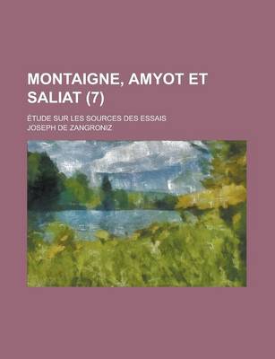 Book cover for Montaigne, Amyot Et Saliat; Etude Sur Les Sources Des Essais (7)