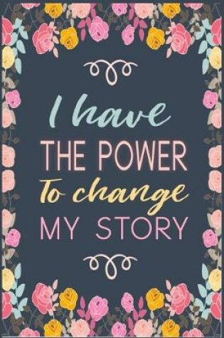 Cover of I have the power to change my story
