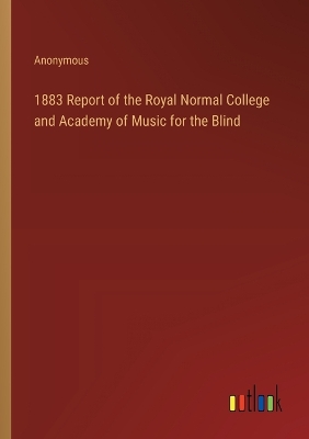 Book cover for 1883 Report of the Royal Normal College and Academy of Music for the Blind