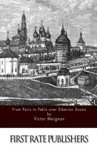 Cover of From Paris to Pekin Over Siberian Snows
