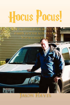 Book cover for Hocus Pocus! Yet Another Book about the Harry Potter Movies for Your Collection