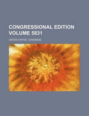 Book cover for Congressional Edition Volume 5831