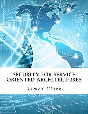 Book cover for Security for Service Oriented Architectures