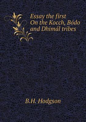 Book cover for Essay the first On the Kocch, Bo&#769;do and Dhima&#769;l tribes