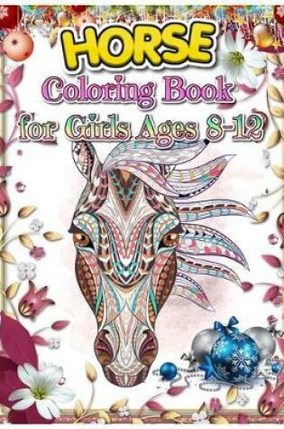 Cover of Horse Coloring Book for Girls Ages 8-12