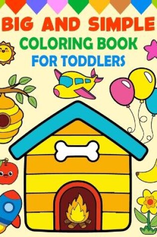 Cover of Big and Simple Coloring Book for Toddlers