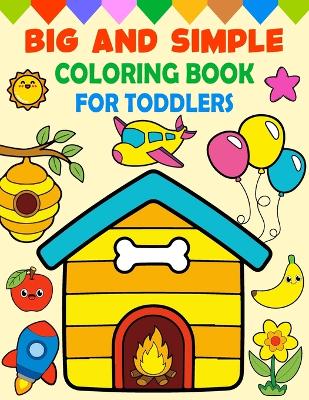 Cover of Big and Simple Coloring Book for Toddlers