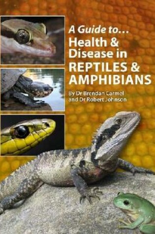 Cover of A Guide to Health and Disease in Reptiles and Amphibians