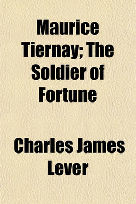 Book cover for Maurice Tiernay; The Soldier of Fortune