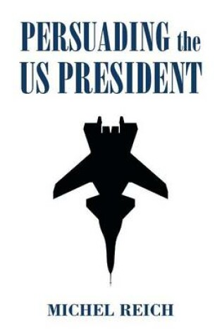 Cover of Persuading the Us President
