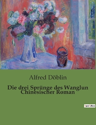 Book cover for Die drei Spr�nge des Wanglun Chinesischer Roman