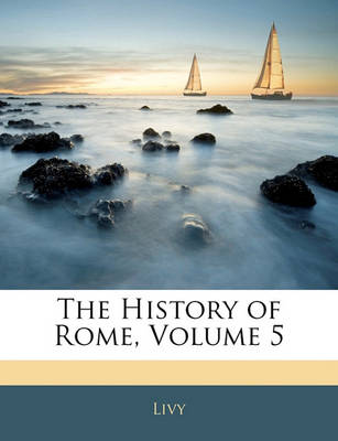 Book cover for The History of Rome, Volume 5