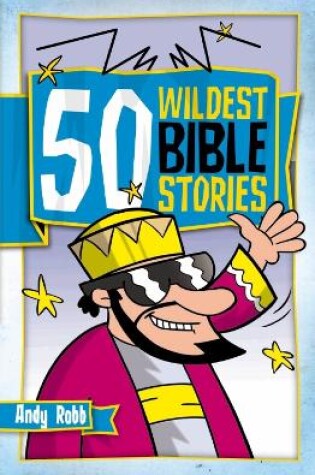 Cover of 50 Wildest Bible Stories