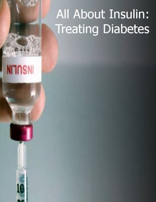 Book cover for All About Insulin: Treating Diabetes
