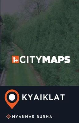 Book cover for City Maps Kyaiklat Myanmar Burma