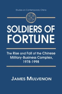 Book cover for Soldiers of Fortune: The Rise and Fall of the Chinese Military-Business Complex, 1978-1998