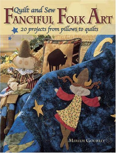 Book cover for Quilt and Sew Fanciful Folk Art