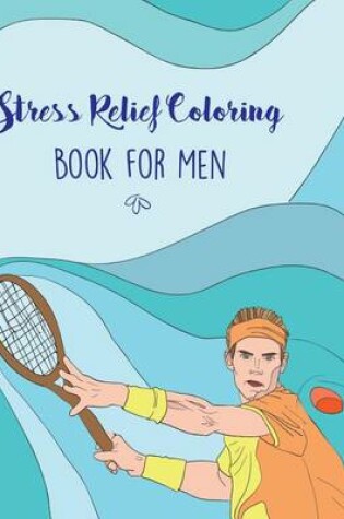 Cover of Stress Relief Coloring Book for Men