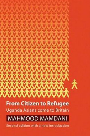 Cover of From Citizen to Refugee: Uganda Asians Come to Britain