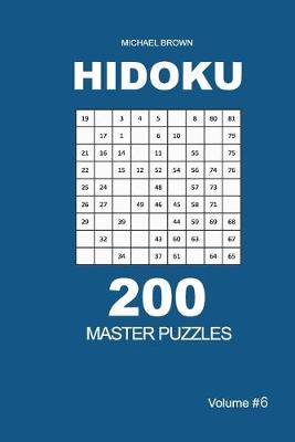 Book cover for Hidoku - 200 Master Puzzles 9x9 (Volume 6)