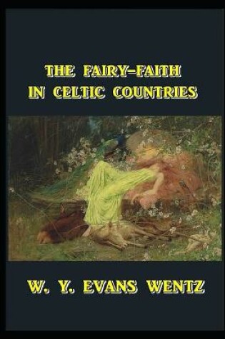 Cover of The Fairy-Faith in Celtic Countries illustrated
