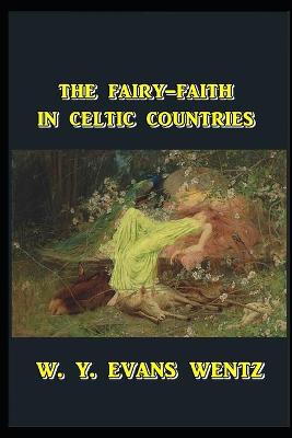 Book cover for The Fairy-Faith in Celtic Countries illustrated