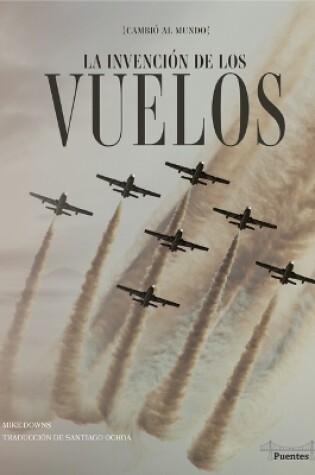 Cover of La Invención de Los Vuelos