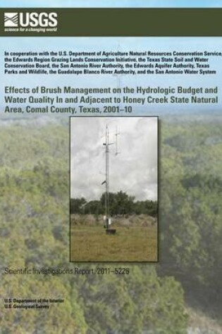 Cover of Effects of Brush Management on the Hydrologic Budget and Water Quality In and Adjacent to Honey Creek State Natural Area, Comal County, Texas, 2001?10