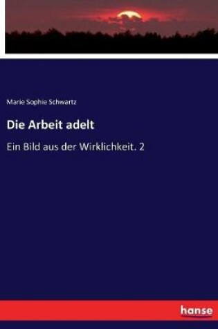 Cover of Die Arbeit adelt