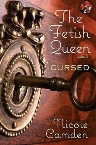 Cover of The Fetish Queen, Part Three: Cursed