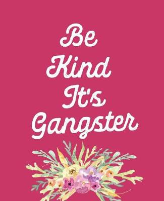 Book cover for Be Kind It's Gangster