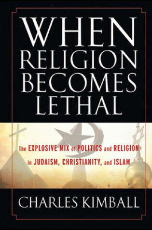 Cover of When Religion Becomes Lethal