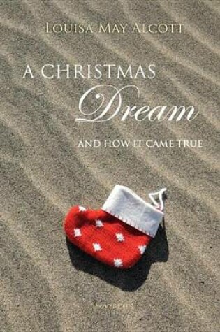 Cover of A Christmas Dream, and How It Came True