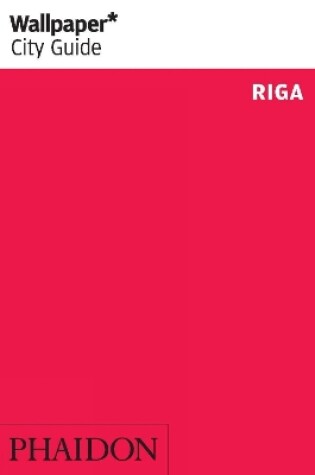 Cover of Wallpaper* City Guide Riga 2014