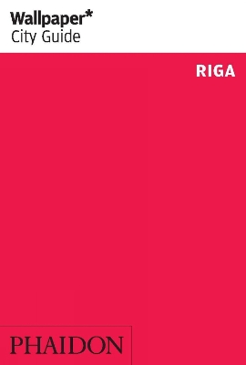 Book cover for Wallpaper* City Guide Riga 2014