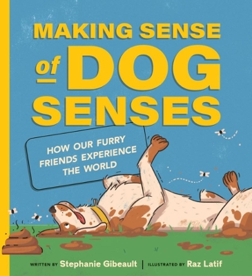 Book cover for Making Sense of Dog Senses: How Our Furry Friends Experience the World