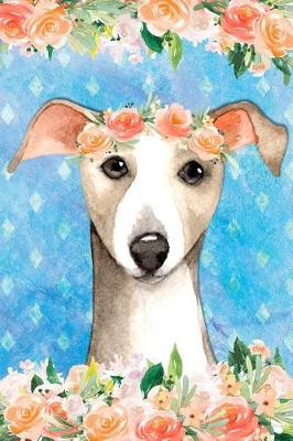 Book cover for Journal Notebook For Dog Lovers Italian Greyhound In Flowers 4