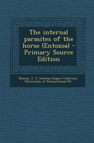 Cover of The Internal Parasites of the Horse (Entozoa)