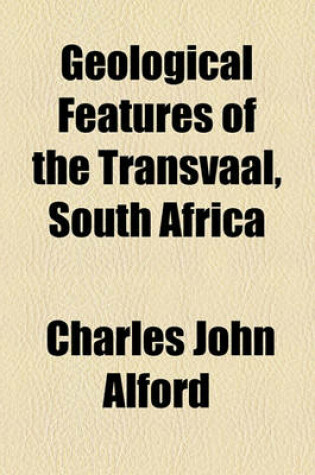 Cover of Geological Features of the Transvaal, South Africa