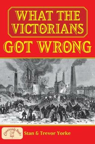 Cover of What the Victorians Got Wrong