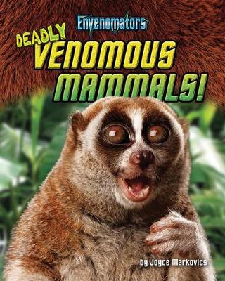 Book cover for Deadly Venomous Mammals!