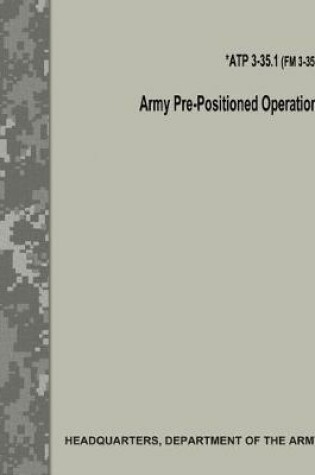 Cover of Army Pre-Positioned Operations (Atp 3-35.1 / FM 3-35.1)