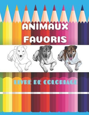 Book cover for Animaux Favoris - Livre de Coloriage