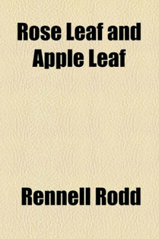 Cover of Rose Leaf and Apple Leaf