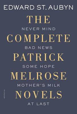 Book cover for The Complete Patrick Melrose Novels