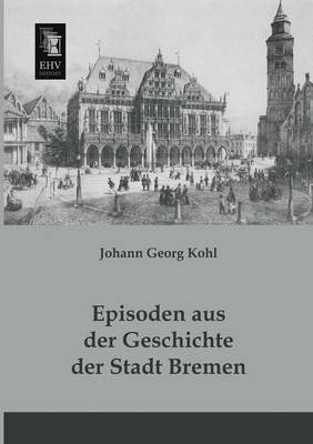 Book cover for Episoden Aus Der Geschichte Der Stadt Bremen