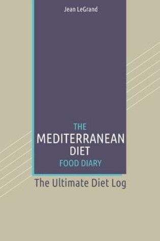 Cover of The Mediterranean Diet Food Log Diary