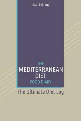 Book cover for The Mediterranean Diet Food Log Diary