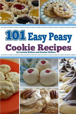 Book cover for 101 Easy Peasy Cookie Recipes