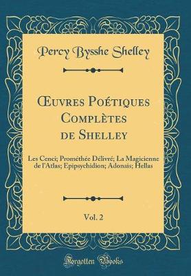 Book cover for Oeuvres Poétiques Complètes de Shelley, Vol. 2